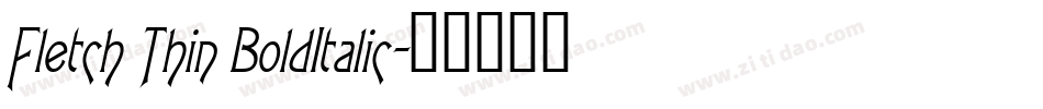Fletch Thin BoldItalic字体转换